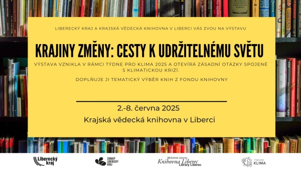 Výstava Krajiny změny: cesty k udržitelnému světu a tematický výběr knih k zapůjčení